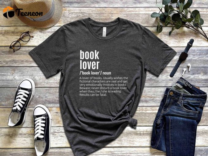 Book Lover T-Shirt: Embrace Your Inner Bookworm With Our School &Amp;Amp; Teacher Shirt Reading Inspiration &Amp;Amp; Library Gift - Perfect Valentine Gift! 1