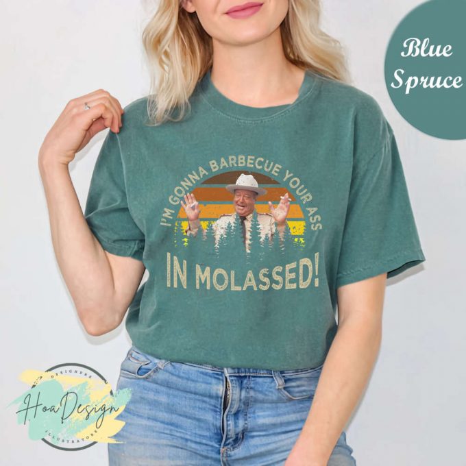 Buford T Justice Vintage Comfort Colors Shirt: Barbecue Your Ass In Molasses Movies Quote Unisex Shirt 2