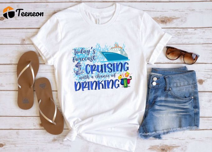 Cruising Together Shirt: Fun Cruise T-Shirt For Girls Trip &Amp;Amp; Weekend Cheers With A Chance Of Drinking! 1