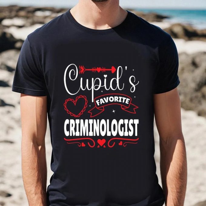 Cute Valentines Day Shirts, Happy Valentine Day Cupid’s Favorite Criminologist Valentine T-Shirt 2