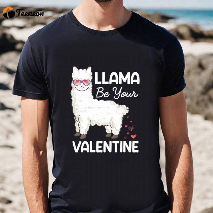 Cute Valentines Day Shirts, Happy Valentine Day Llama Be Your Valentine T-Shirt 1