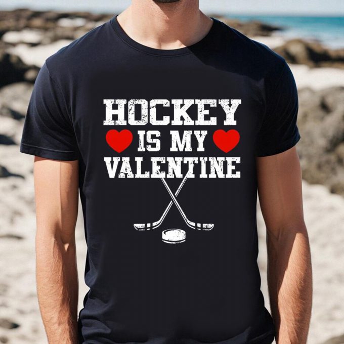 Cute Valentines Day Shirts, Hockey Is My Valentine Shirt 2