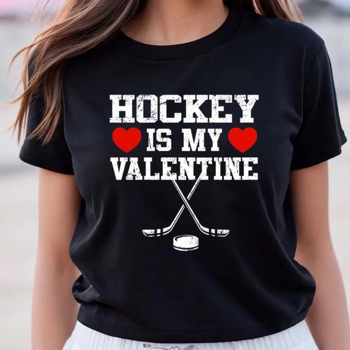 Cute Valentines Day Shirts, Hockey Is My Valentine Shirt 3