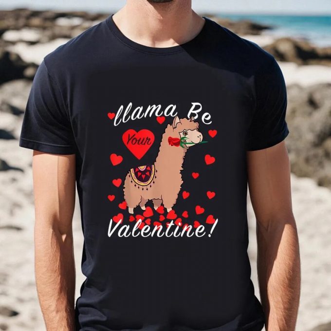 Cute Llama Valentines Day Shirt - Be Your Valentine &Amp; Look Adorable! 2