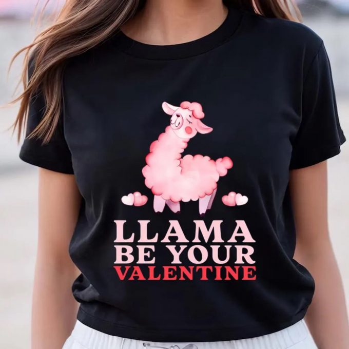 Cute Llama Be Your Valentine Day T-Shirt: Perfect Gift For Couples 2