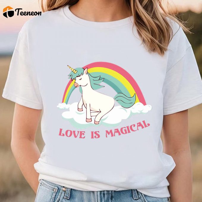 Cute Valentines Day Shirts, Love Is Magical Unicorn Rainbow Magic T-Shirt 1