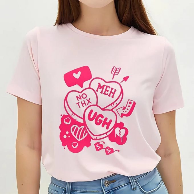 Cute Valentines Day Shirts, Meh No Thx Ugh Happy Valentine Shirt 3