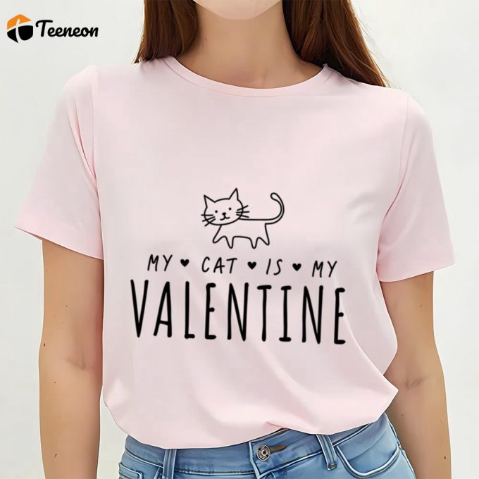 Cute Valentines Day Shirts, My Cat Is My Valentine T-Shirt, Cute Kitten Valentine T-Shirt 1