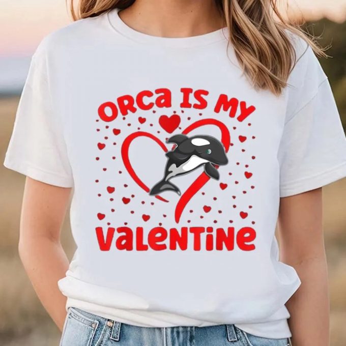 Cute Valentines Day Shirts, Orca Is My Valentine Heart Shape Orca Fish Valentine Shirt 3