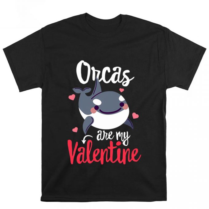 Cute Valentines Day Shirts, Orcas Are My Valentine Funny Valentine’s Day Singles Gift T-Shirt 3