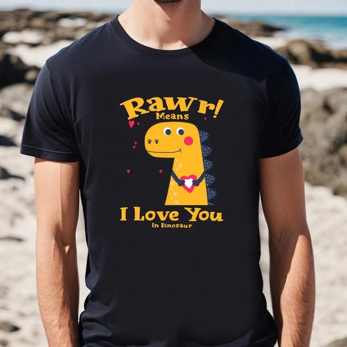 Cute Valentines Day Shirts, Rawr Means I Love You In Dinosaur, I Love You Valentine Day T-Shirt 3