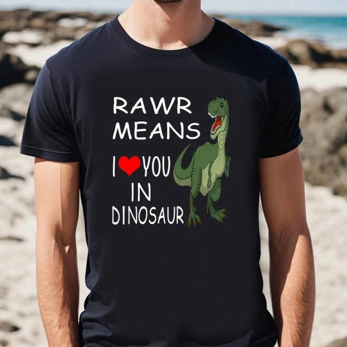 Cute Valentines Day Shirts, Rawr Means I Love You In Dinosaur Valentine T-Shirt 2