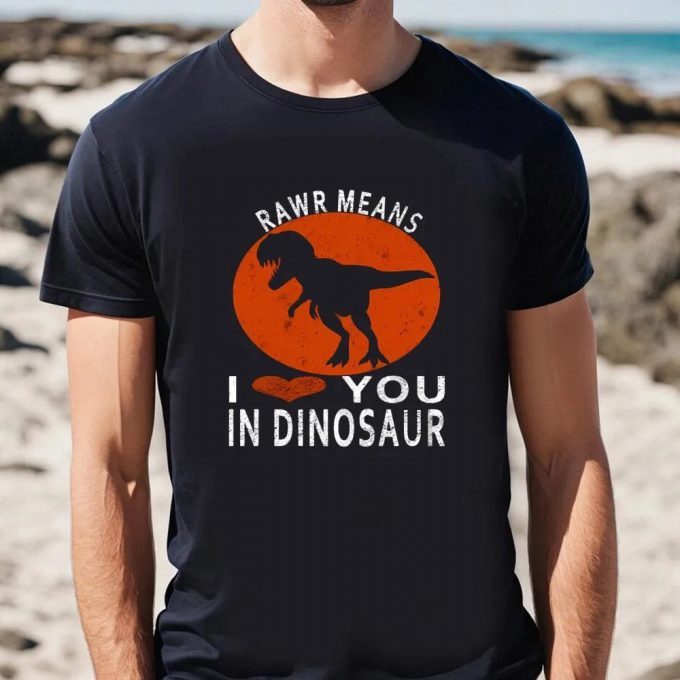 Cute Valentines Day Shirts, Rawr Means I Love You In Dinosaur Valentine’s Day Gift T-Shirt 3