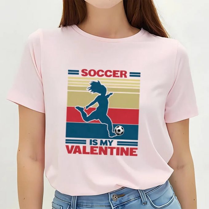 Cute Valentines Day Shirts, Soccer Is My Valentine On Women’s Vintage Sport T-Shirt 2