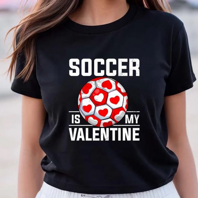 Cute Valentines Day Shirts, Soccer Is My Valentine Valentine’s Day Boys Girls Long Sleeve T-Shirt 2