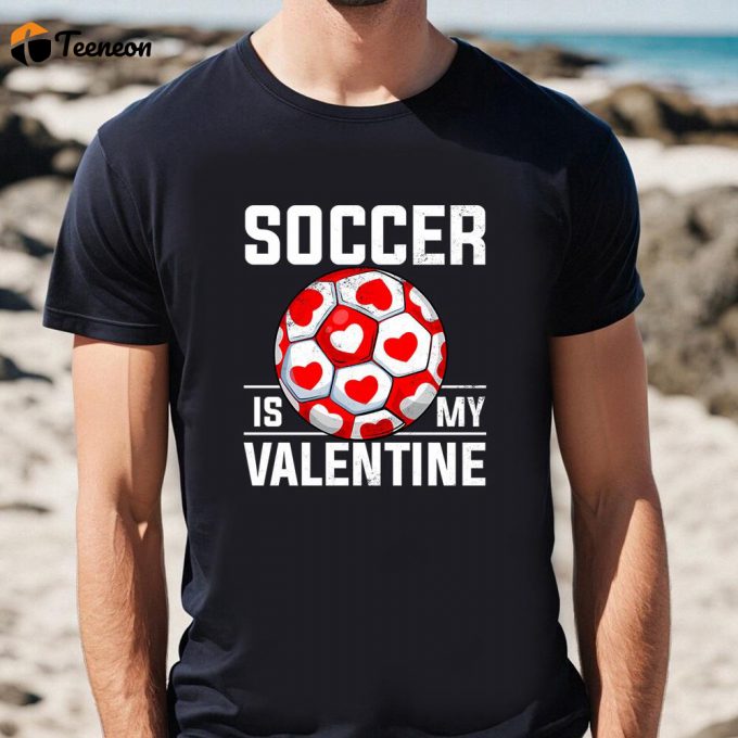 Cute Valentines Day Shirts, Soccer Is My Valentine Valentine’s Day Boys Girls Long Sleeve T-Shirt 1