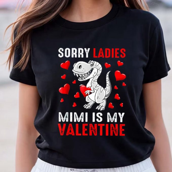 Cute Valentines Day Shirts, Sorry Ladies Mimi Is My Valentine Cute Valentine Shirt T-Shirt 3