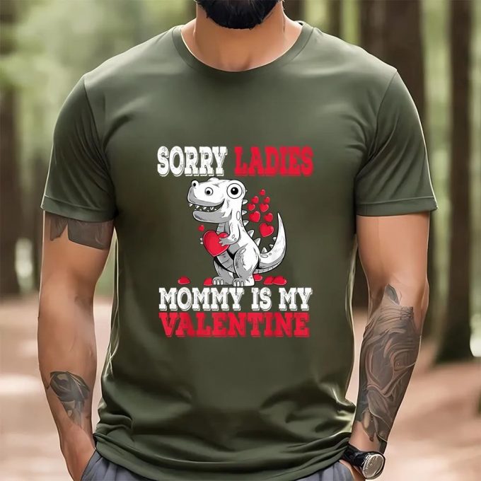 Cute Valentines Day Shirts, Sorry Ladies Mommy Is My Valentine Day Funny Gift Boys Kids Shirt 2