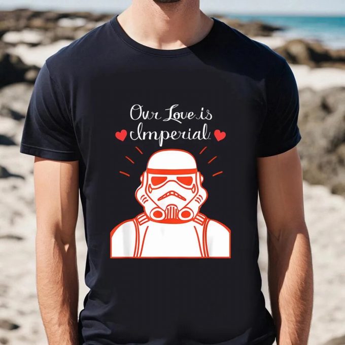 Cute Valentines Day Shirts, Star Wars Stormtrooper Our Love Is Imperial Valentine’s Day T-Shirt 3