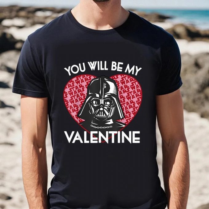 Cute Star Wars Valentines Day Shirt: Darth Vader You Will Be My Valentine Tee 2