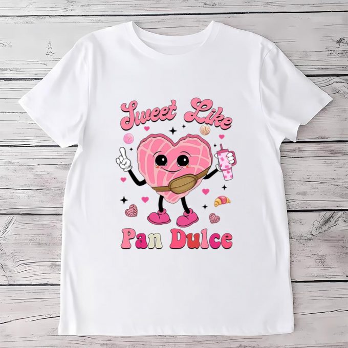 Cute Mexican Valentine Shirt: Sweet &Amp; Stylish Pan Dulce-Inspired Valentines Day Shirts 7