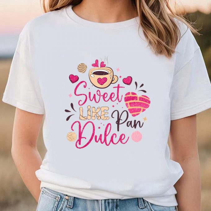 Cute Valentines Day Shirts, Sweet Like Pan Dulce Shirt, Valentines Conchas Shirt 3