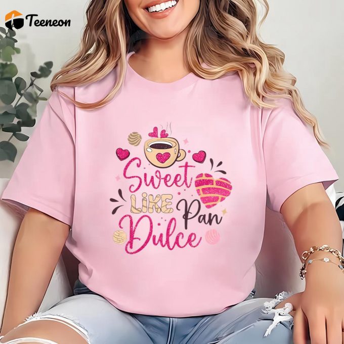 Cute Valentines Day Shirts, Sweet Like Pan Dulce Shirt, Valentines Conchas Shirt 1