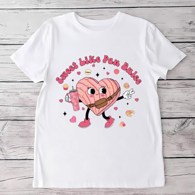 Cute Valentine S Day Shirt: Sweet Like Pan Dulce - Get Yours Now! 6