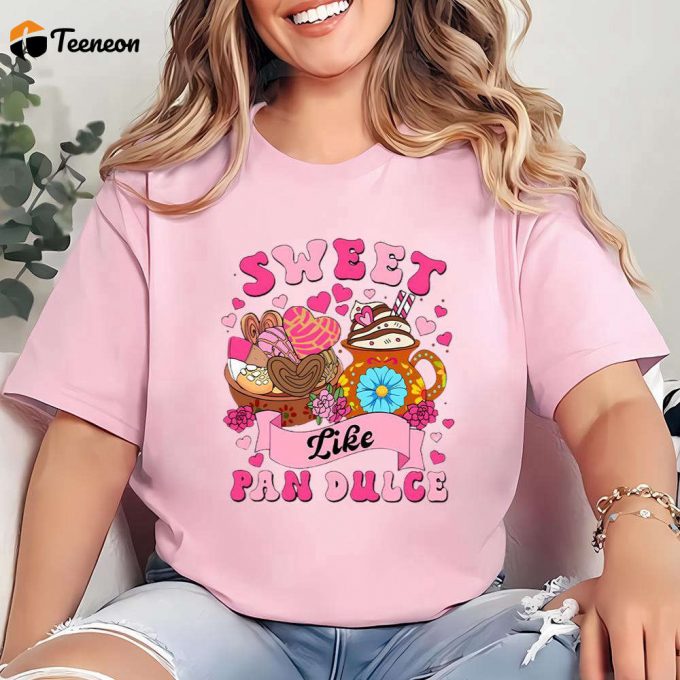 Cute Valentine Shirts: Sweet Like Pan Dulce Calorias De Amor No Cuentan 1