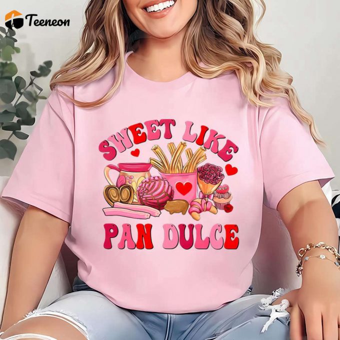 Cute Valentines Day Shirts: Sweet Pan Dulce &Amp;Amp; Mexican Valentine Shirt 1