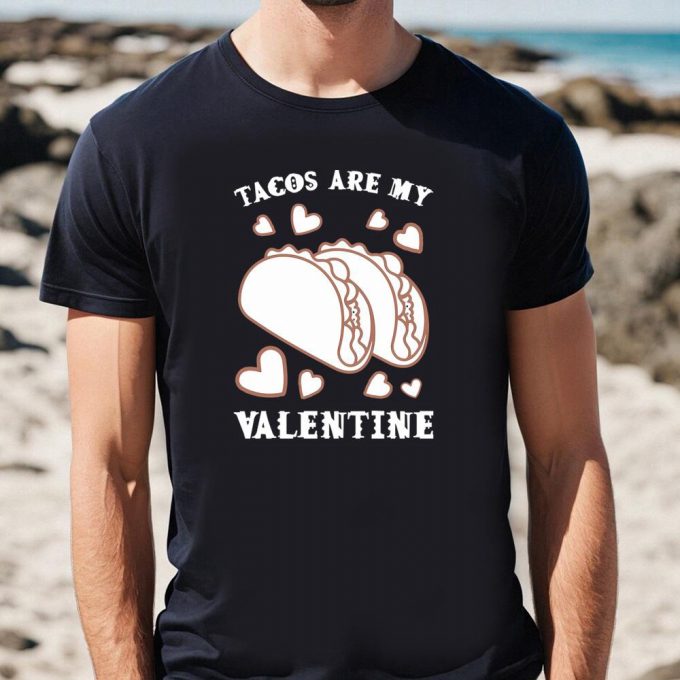 Cute Valentine S Day Shirts: Taco Lover S Delight T-Shirt 2