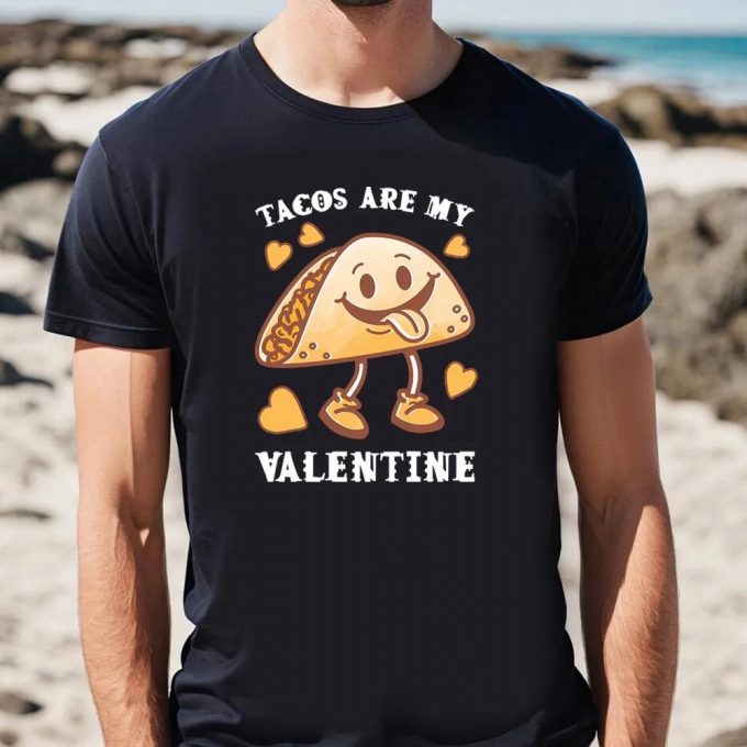 Cute Valentines Day Shirts, Tacos Are My Valentine Funny Saying With Cute Taco T-Shirt 3