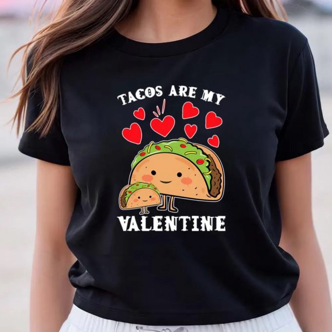 Cute Valentine S Day Taco Love Shirt - Tacos Are My Valentine 3