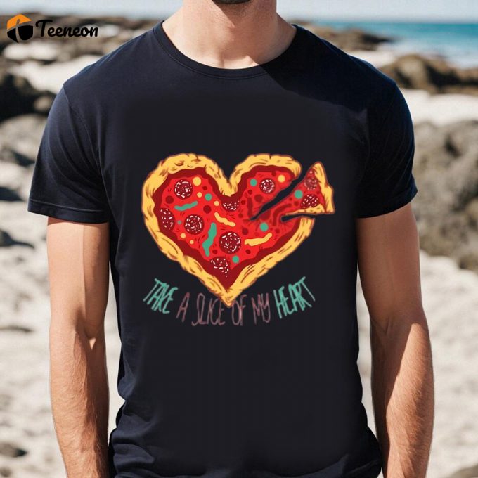 Cute Valentines Day Shirts, Take A Slice Of My Heart For Pizza Lover Valentine Day Gifts T-Shirt 1