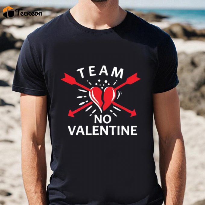 Cute Valentines Day Shirts, Team No Valentine Funny Anti Valentines Day Shirt 1