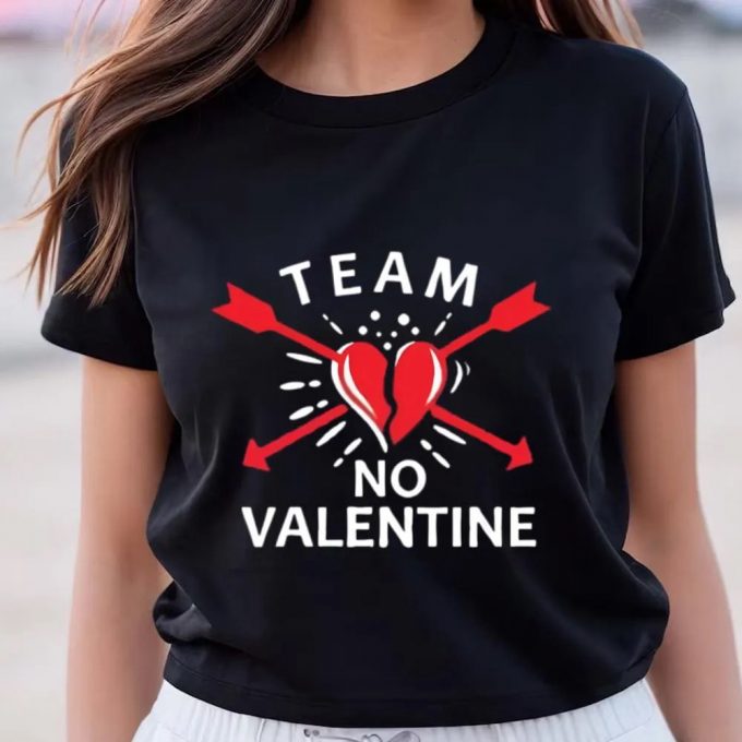 Team No Valentine: Cute Funny Anti-Valentine S Day Shirts 7