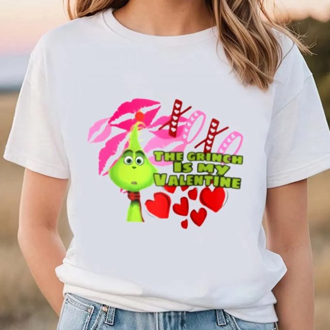 Cute Valentines Day Shirts, The Grinch Is My Valentine Shirt 2