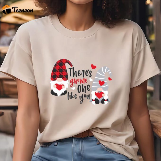 Cute Valentines Day Shirts, There’s Gnome One Like Valentine’s Day Shirt 1