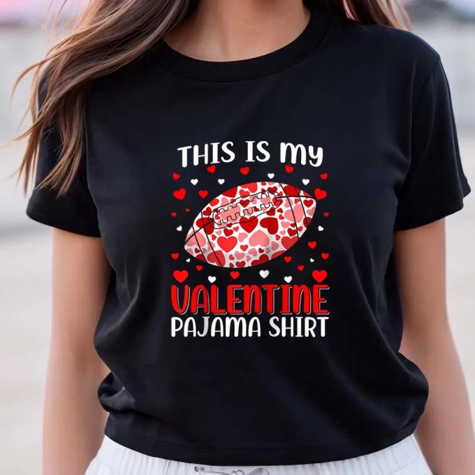 Cute Valentine S Day Baseball Shirt: This Is My Valentine Football Tee 6