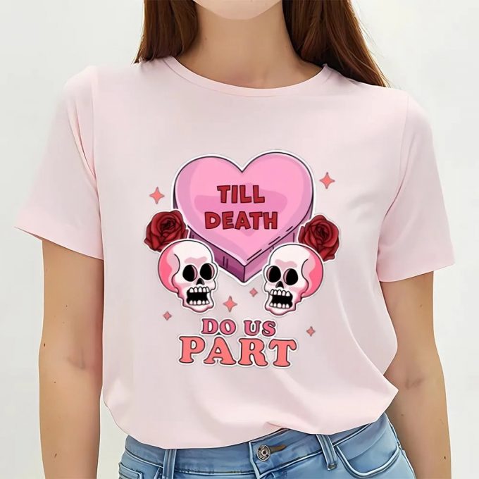 Cute Valentine S Day Shirts: Till Death Do Us Part Skeleton Skull Goth Tee 6