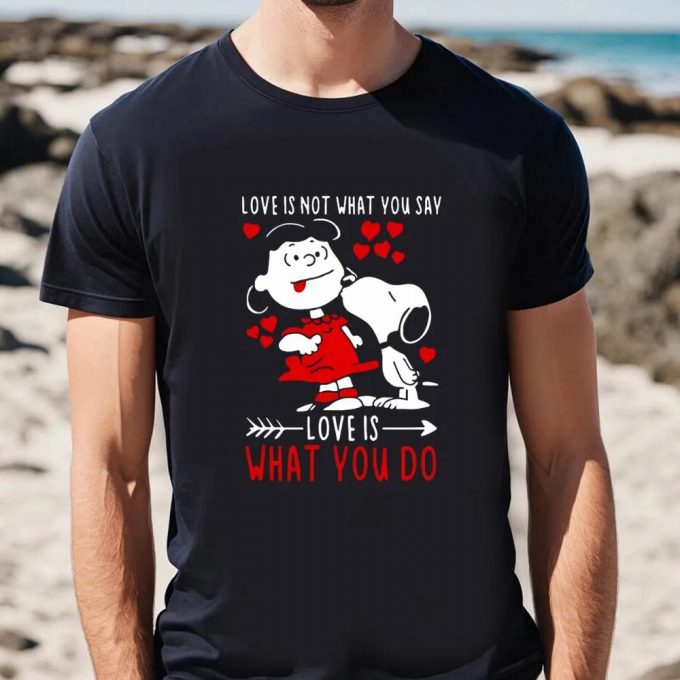 Cute Valentine S Day Shirt: Lucy Van Pelt Snoopy Love Is What You Do 2