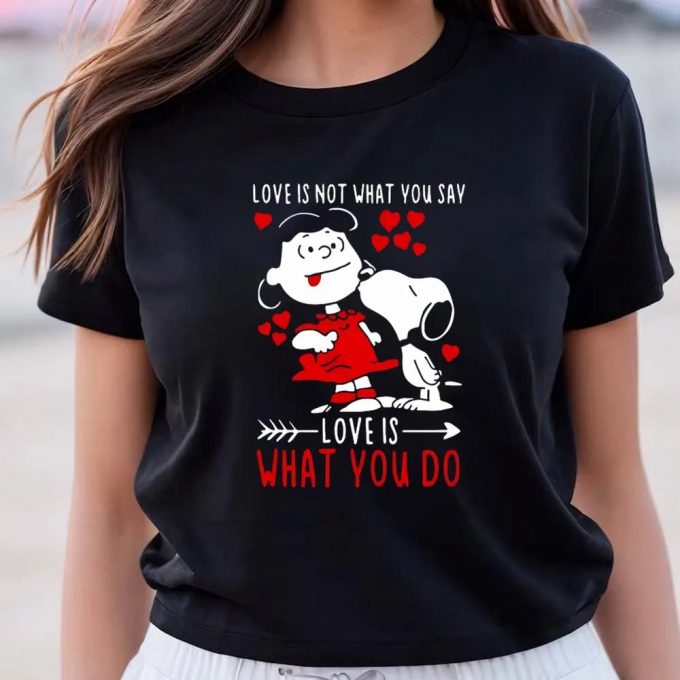 Cute Valentine S Day Shirt: Lucy Van Pelt Snoopy Love Is What You Do 7