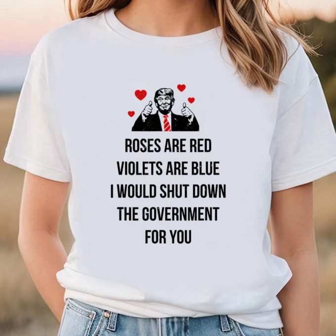 Cute Trump Valentines Day Shirt: Govt Shutdown For You 2