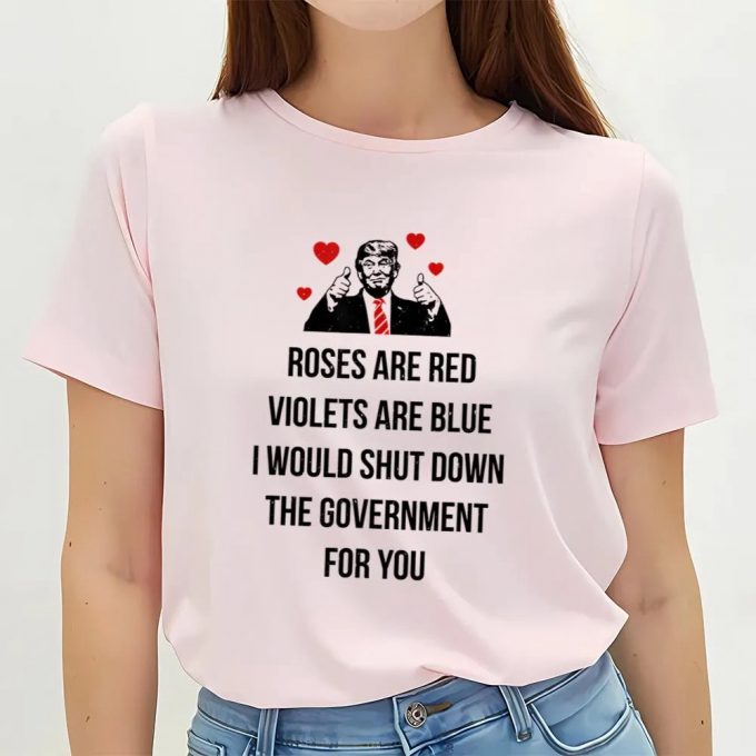 Cute Trump Valentines Day Shirt: Govt Shutdown For You 5