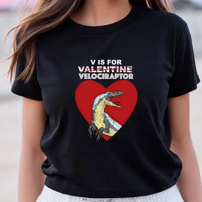 Cute V Is For Velociraptor Valentine T-Shirt: Perfect Valentines Day Gift 7