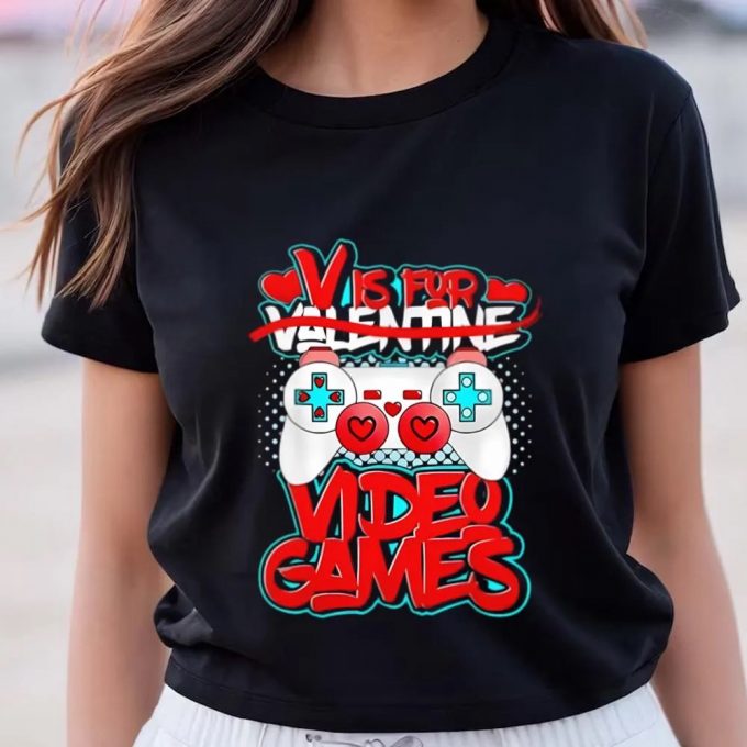 Cute Valentine S Day Shirts: V Is For Video Games Funny Valentine Shirt 4