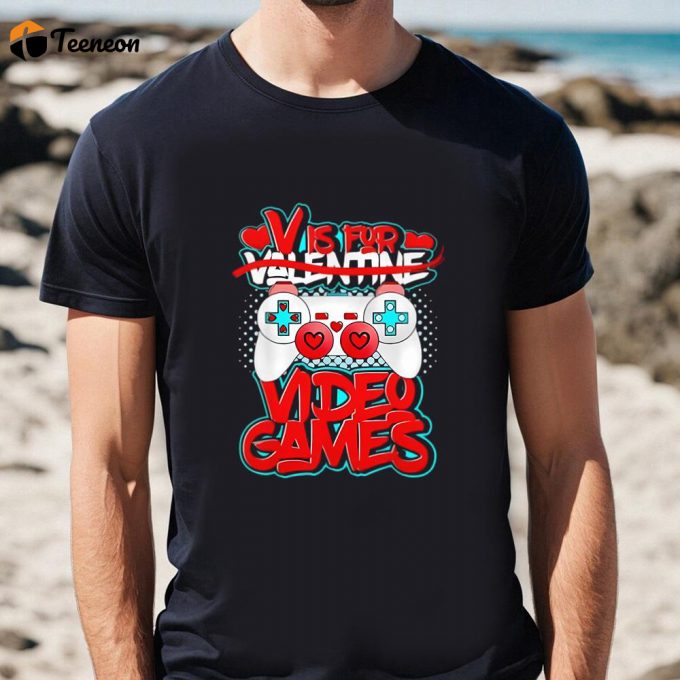 Cute Valentine S Day Shirts: V Is For Video Games Funny Valentine Shirt 1