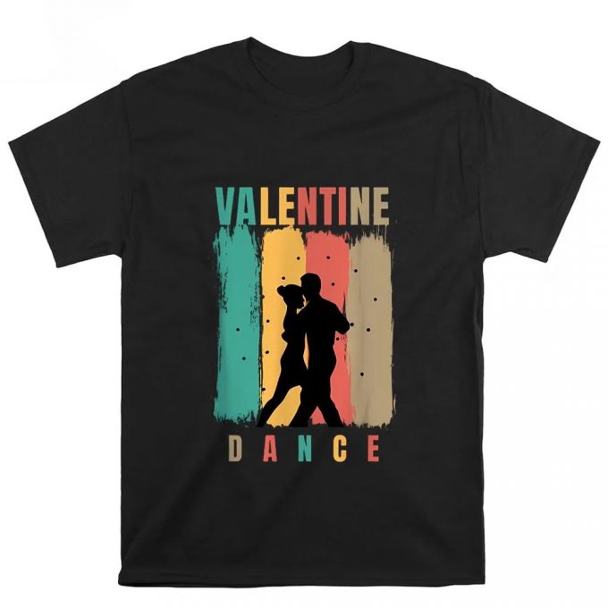 Cute Valentine S Day Shirts: Gift Your Lover A Charming Valentine Dance T-Shirt 7