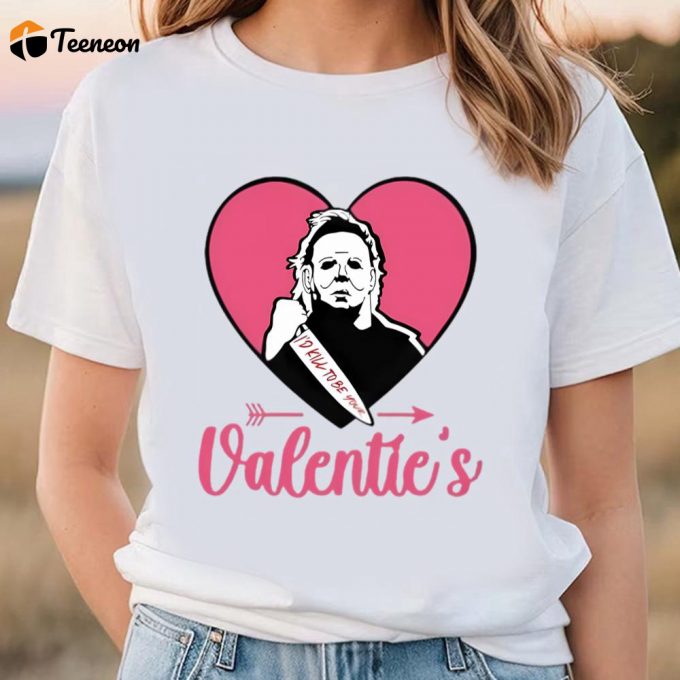 Cute Valentines Day Shirts, Valentine Day Horror Michael Myers Valentine Shirt 1