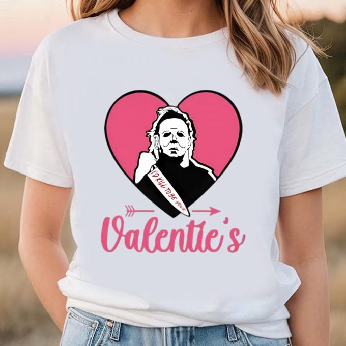 Cute Valentines Day Shirts, Valentine Day Horror Michael Myers Valentine Shirt 3